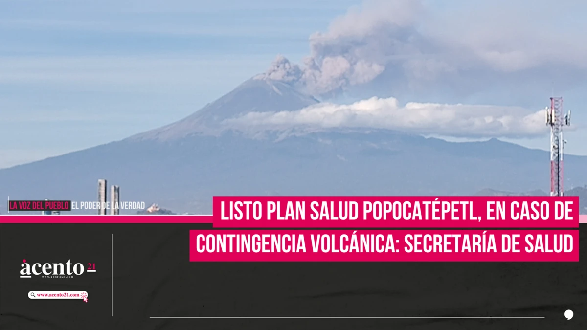 Listo Plan Salud Popocatépetl, en caso de contingencia volcánica