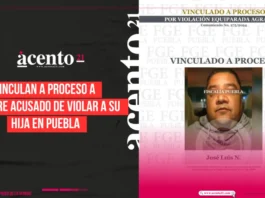 Vinculan a proceso a hombre acusado de violar a su hija en Puebla