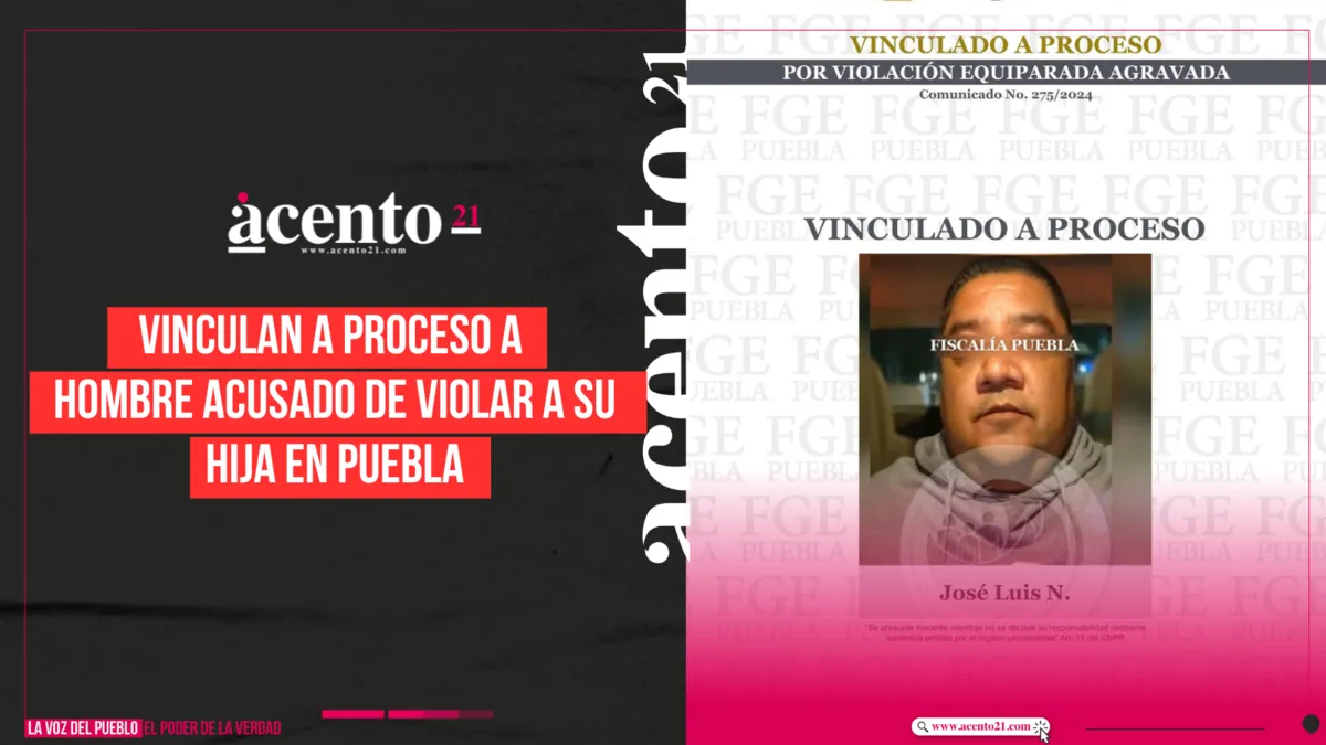 Vinculan a proceso a hombre acusado de violar a su hija en Puebla