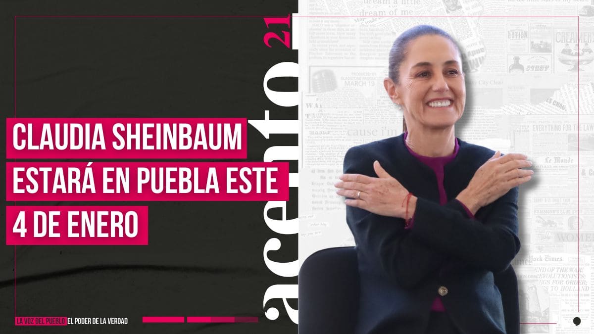 Claudia Sheinbaum vendrá a Puebla este sábado 4 de enero