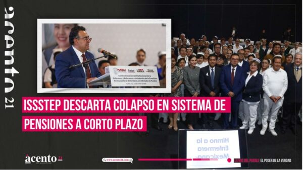 Descartan colapso en sistema de pensiones del ISSSTEP en corto plazo