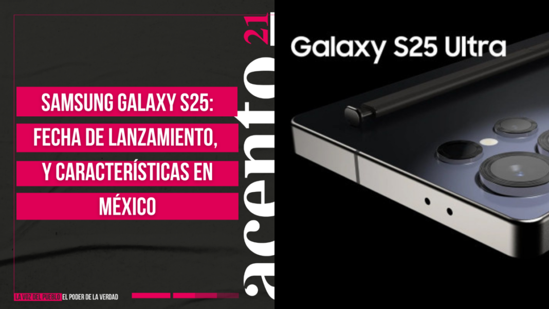 Samsung Galaxy S25 Fecha de lanzamiento, y características en México