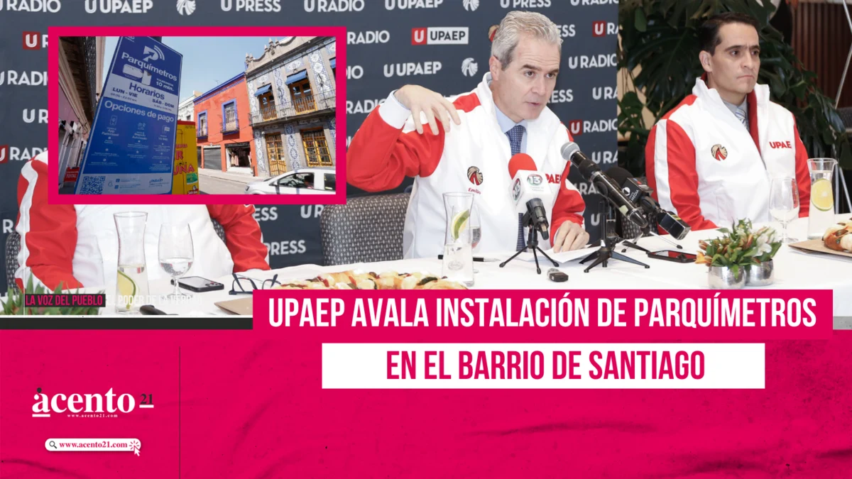 UPAEP avala instalación de Parquímetros en el Barrio de Santiago