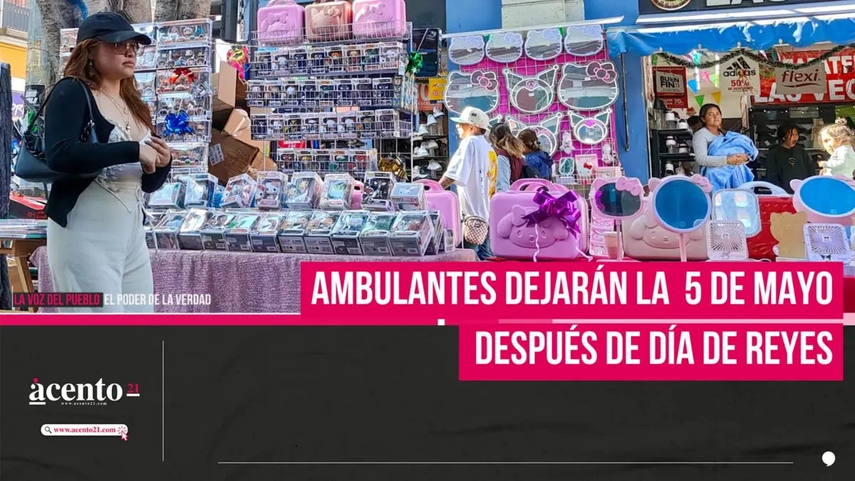 Ambulantes dejarán la calle 5 de Mayo tras Día de Reyes