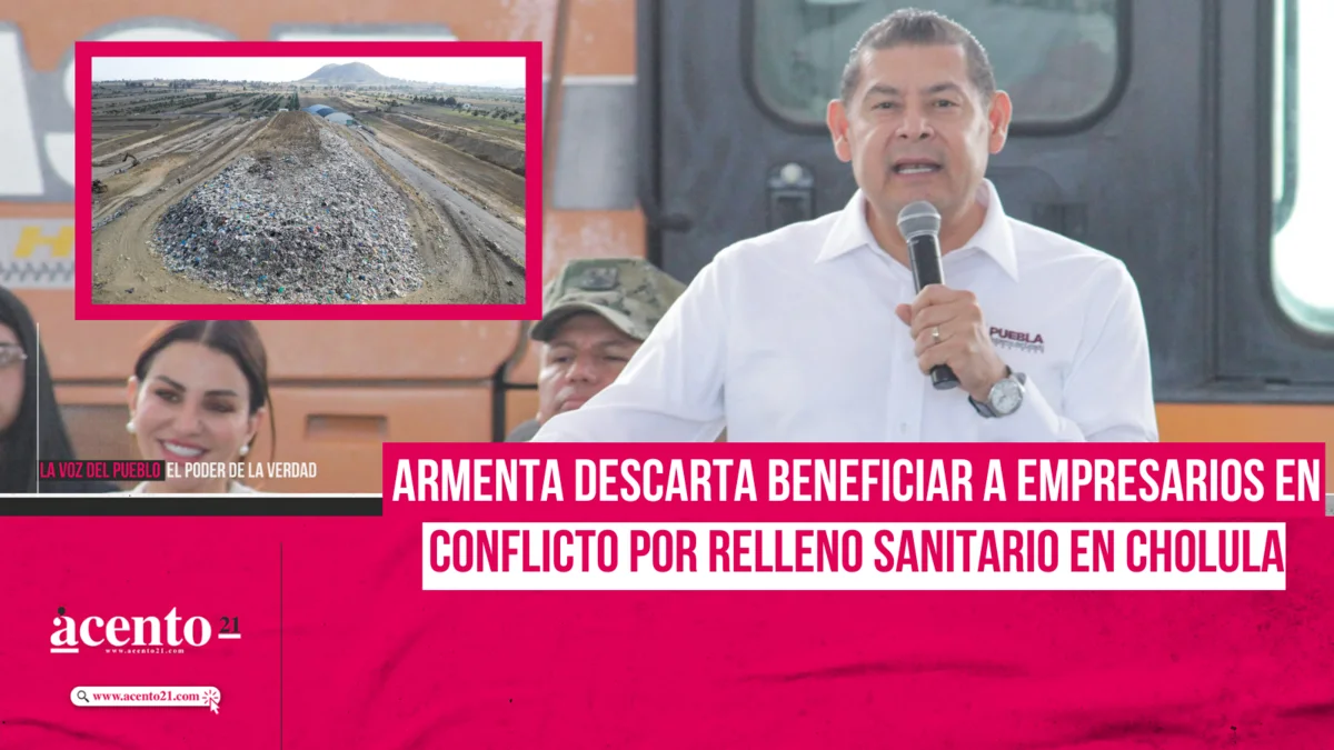 Armenta descarta beneficiar a empresarios en conflicto por relleno sanitario en Cholula