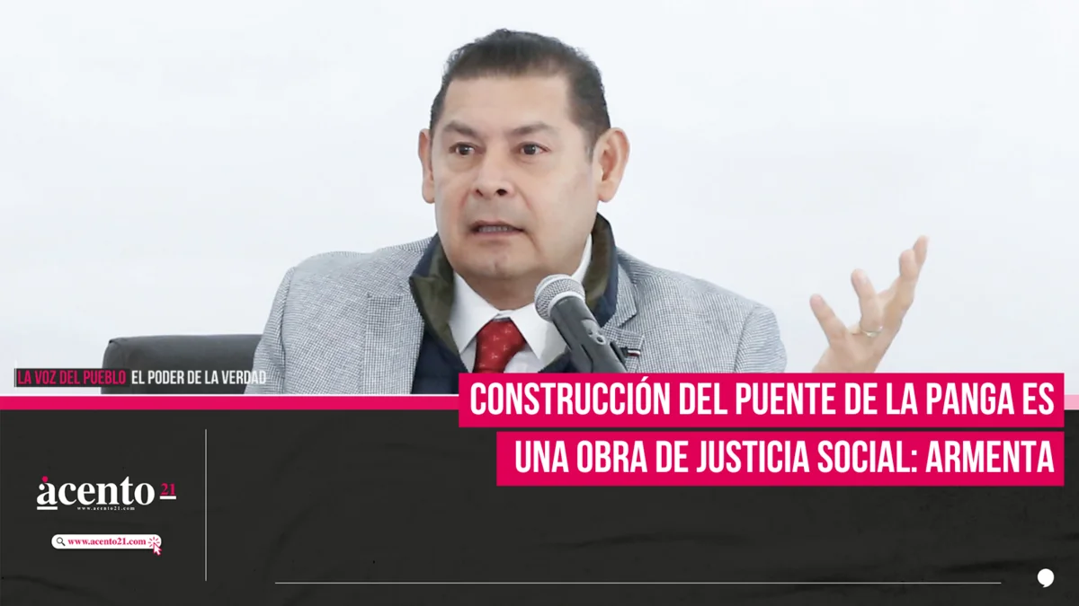 Construcción del puente de La Panga es una obra de justicia social: Armenta