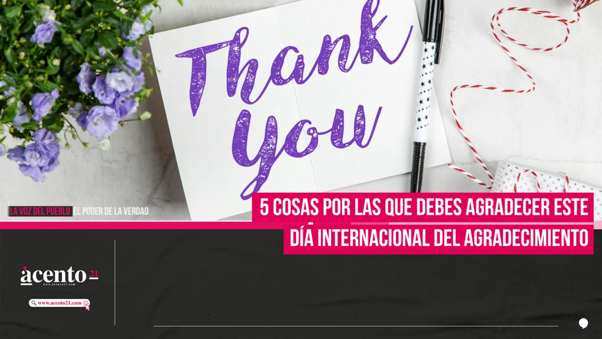 5 cosas por las que debes agradecer este Día Internacional del Agradecimiento