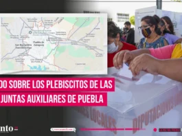 Todo sobre los plebiscitos de las juntas auxiliares de Puebla