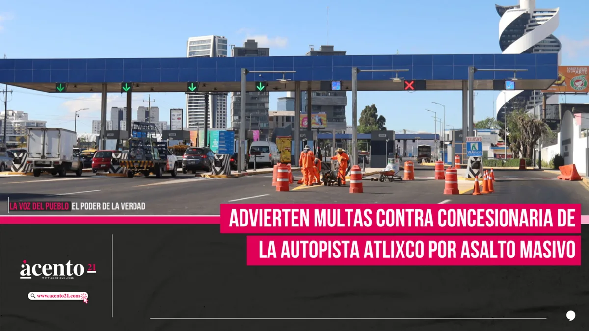 Advierten multas contra concesionaria de la autopista Atlixco por asalto masivo