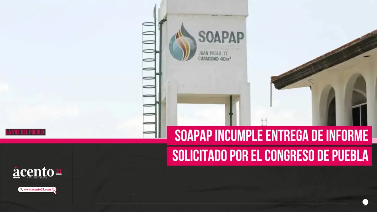 SOAPAP incumple entrega de informe solicitado por el Congreso de Puebla