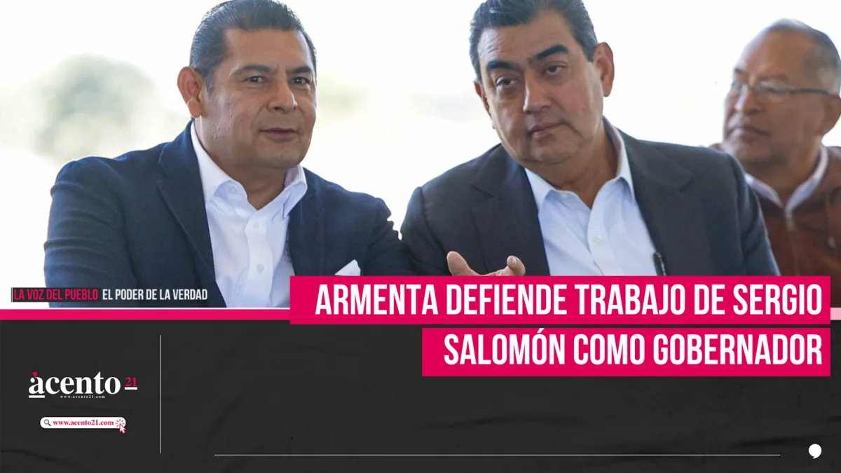 Armenta defiende trabajo de Sergio Salomón como gobernador