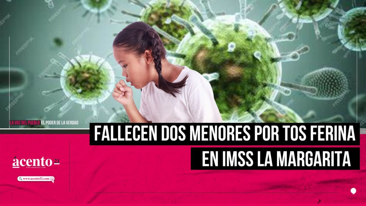 Fallecen dos menores por tos ferina en IMSS La Margarita