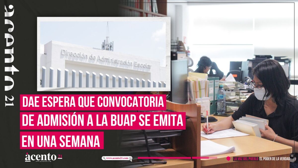 DAE espera convocatoria a proceso de admisión BUAP 2025 en una semana, pero no hay nada firme