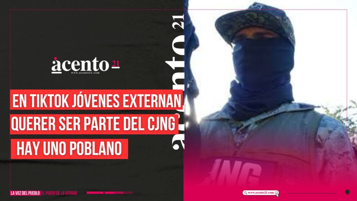 En Tiktok jóvenes de seis estados, incluyendo Puebla, demuestran su interés por pertenecer al CJNG