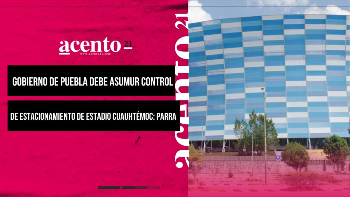 Gobierno de Puebla debe asumir control del estacionamiento del estadio Cuauhtémoc: Parra