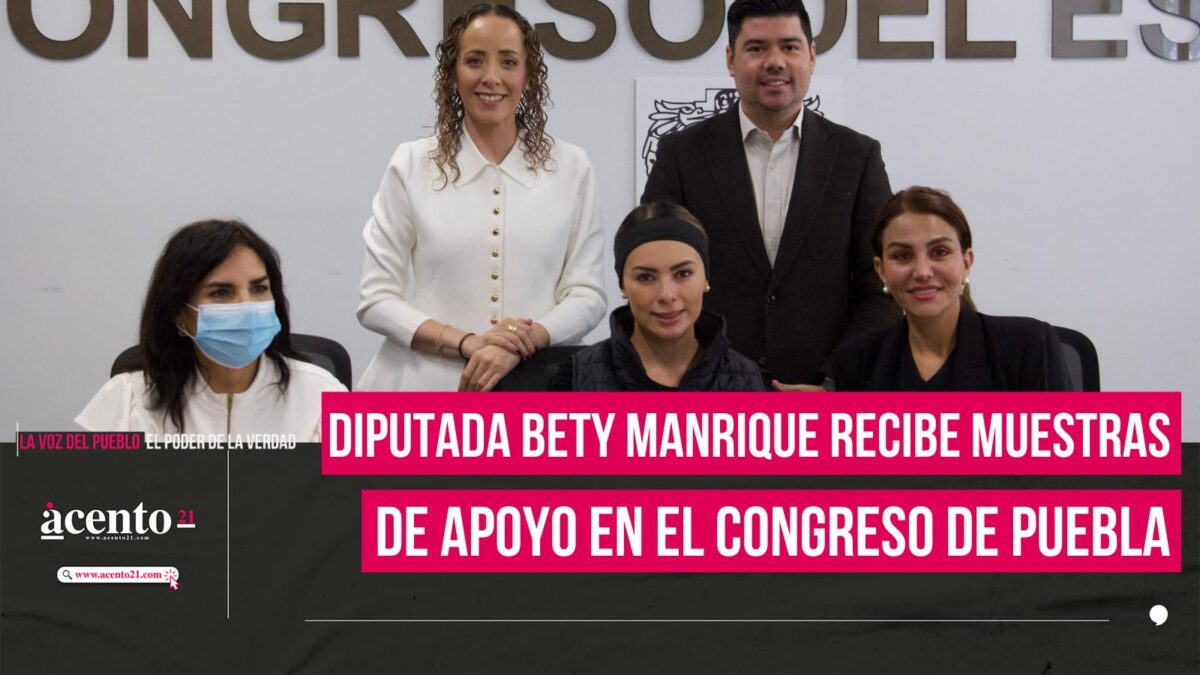 Diputada Bety Manrique recibe muestras de apoyo en el Congreso de Puebla