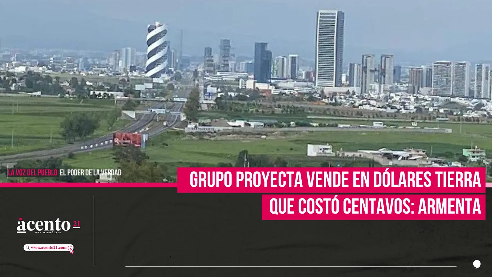 Grupo Proyecta vende en dólares tierra que costó centavos: Armenta