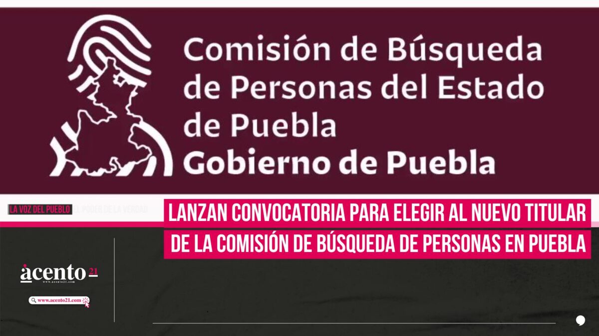 Lanzan convocatoria para elegir al nuevo titular de la Comisión de Búsqueda de Personas en Puebla
