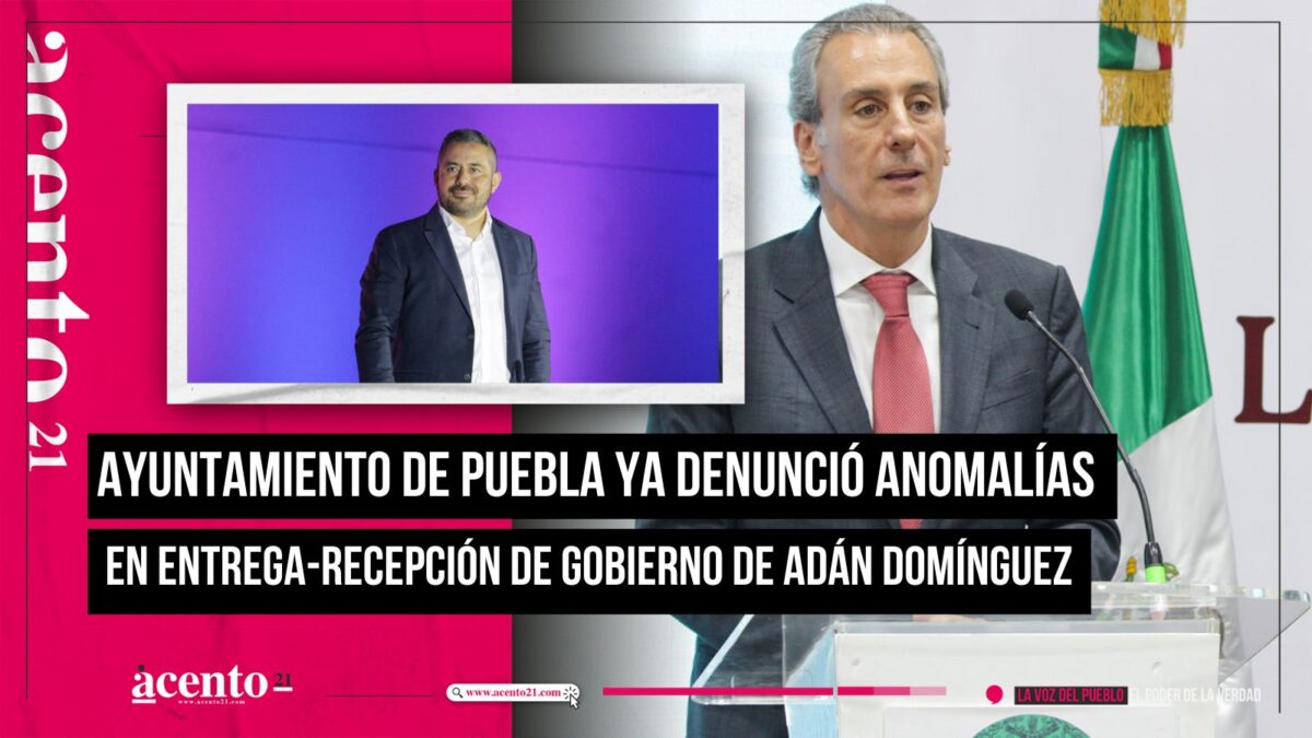 Ayuntamiento de Puebla ya denunció anomalías en entrega-recepción con gobierno de Adán Domínguez