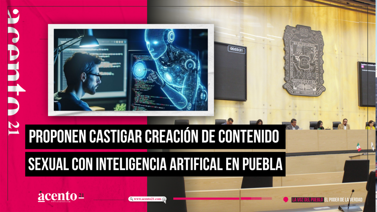 Proponen castigar creación de contenido sexual con Inteligencia Artificial en Puebla