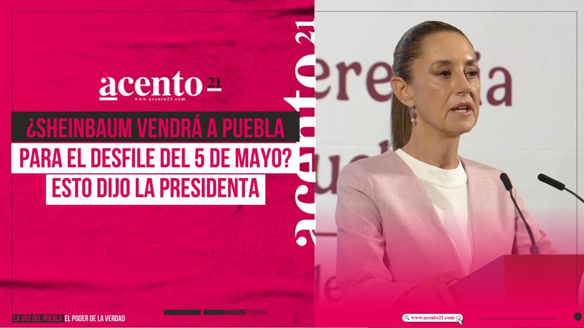 ¿Sheinbaum vendrá a Puebla para el desfile del 5 de Mayo? Esto dijo la presidenta