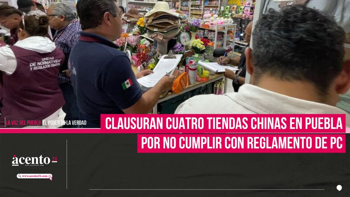 Clausuran cuatro tiendas chinas en Puebla por no cumplir con reglamento de Protección Civil