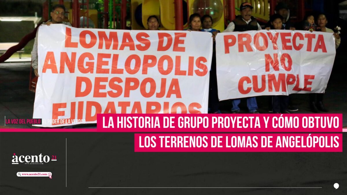 La historia de Grupo Proyecta y cómo obtuvo los terrenos de Lomas de Angelópolis