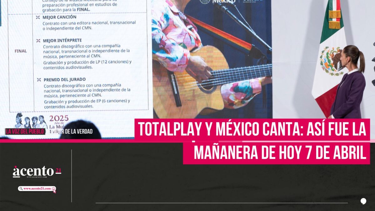 Totalplay y México Canta: Así fue la mañanera de hoy 7 de abril