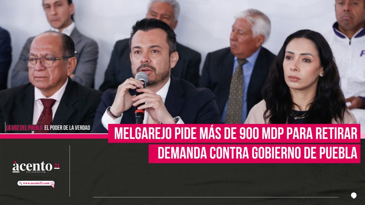 Melgarejo pide más de 900 mdp para retirar demanda contra Gobierno de Puebla