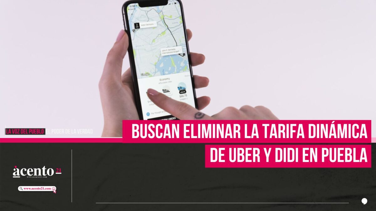 Buscan eliminar la tarifa dinámica de Uber y Didi en Puebla