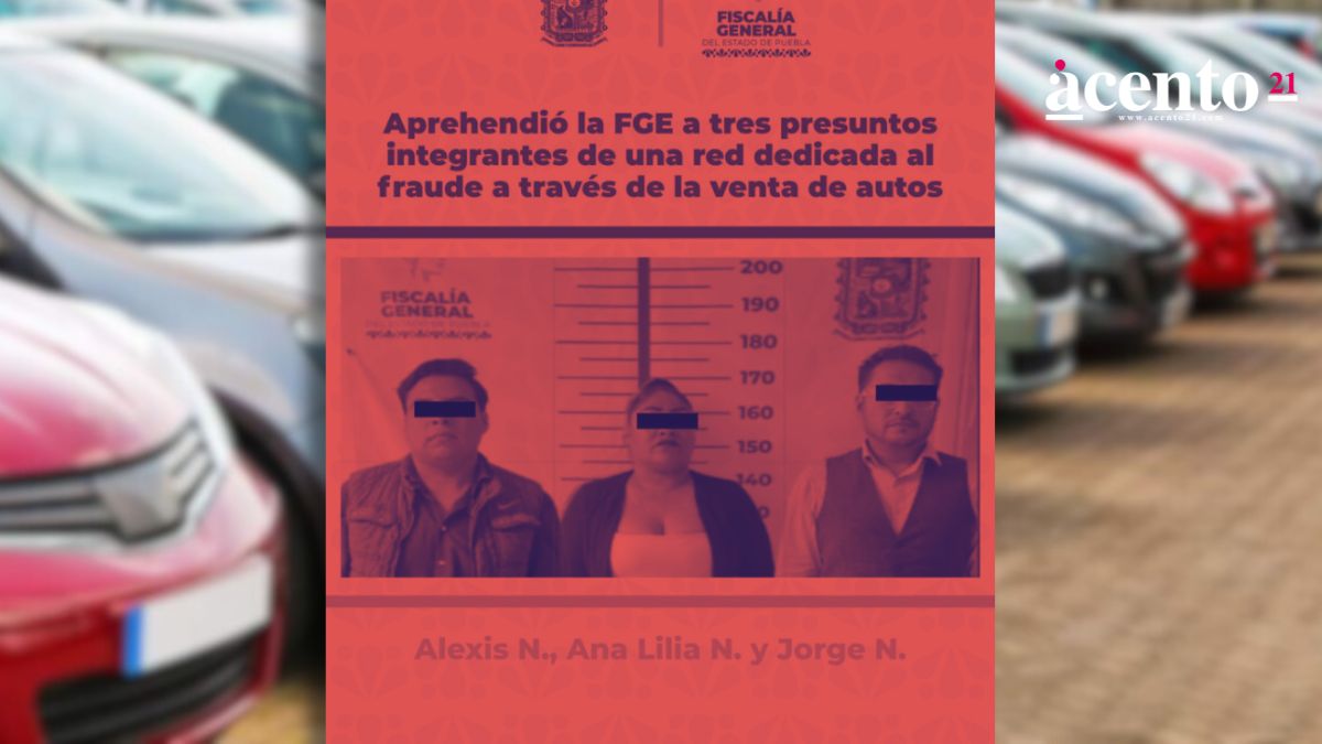 FGE detiene a tres integrantes de una red de fraude de venta de autos en Puebla