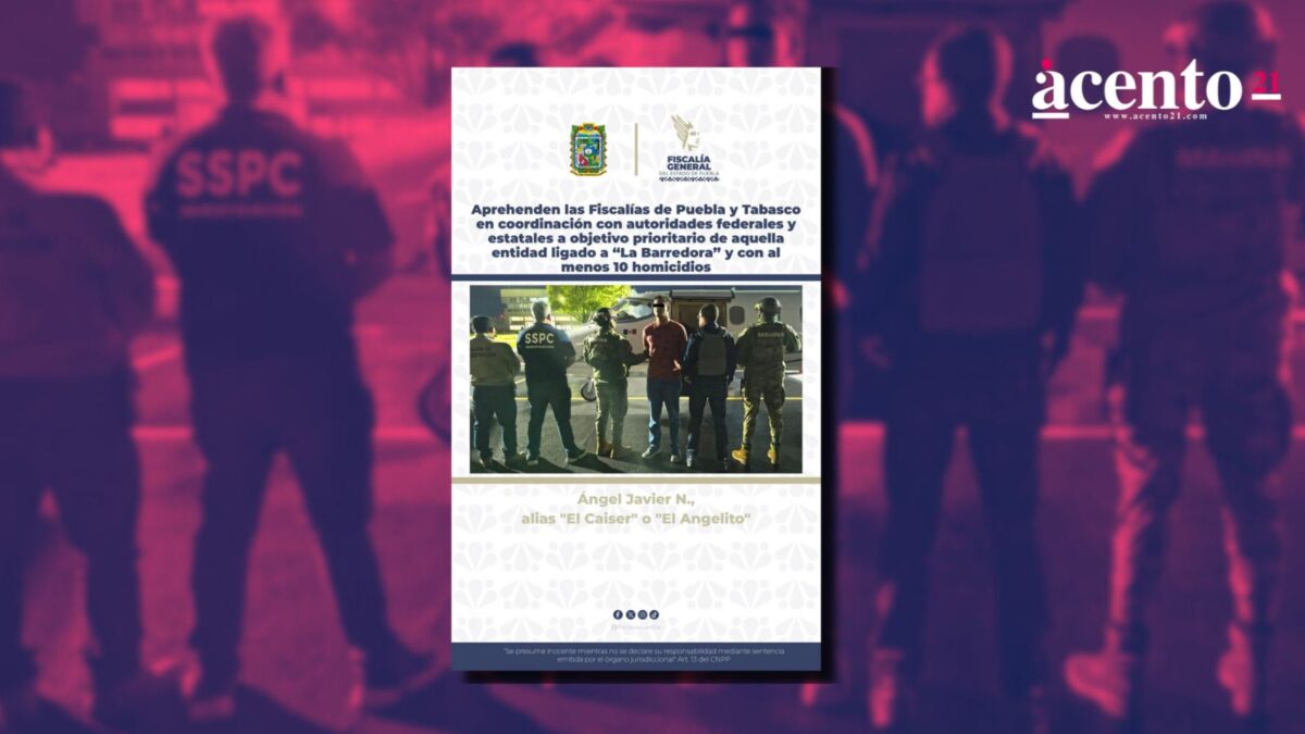 Fiscalías de Puebla y Tabasco detienen a “El Caiser", ligado a “La Barredora”