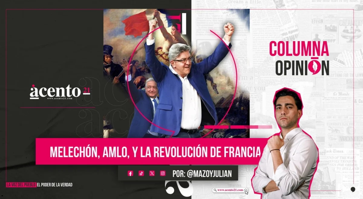 Melechón, AMLO y la revolución de Francia