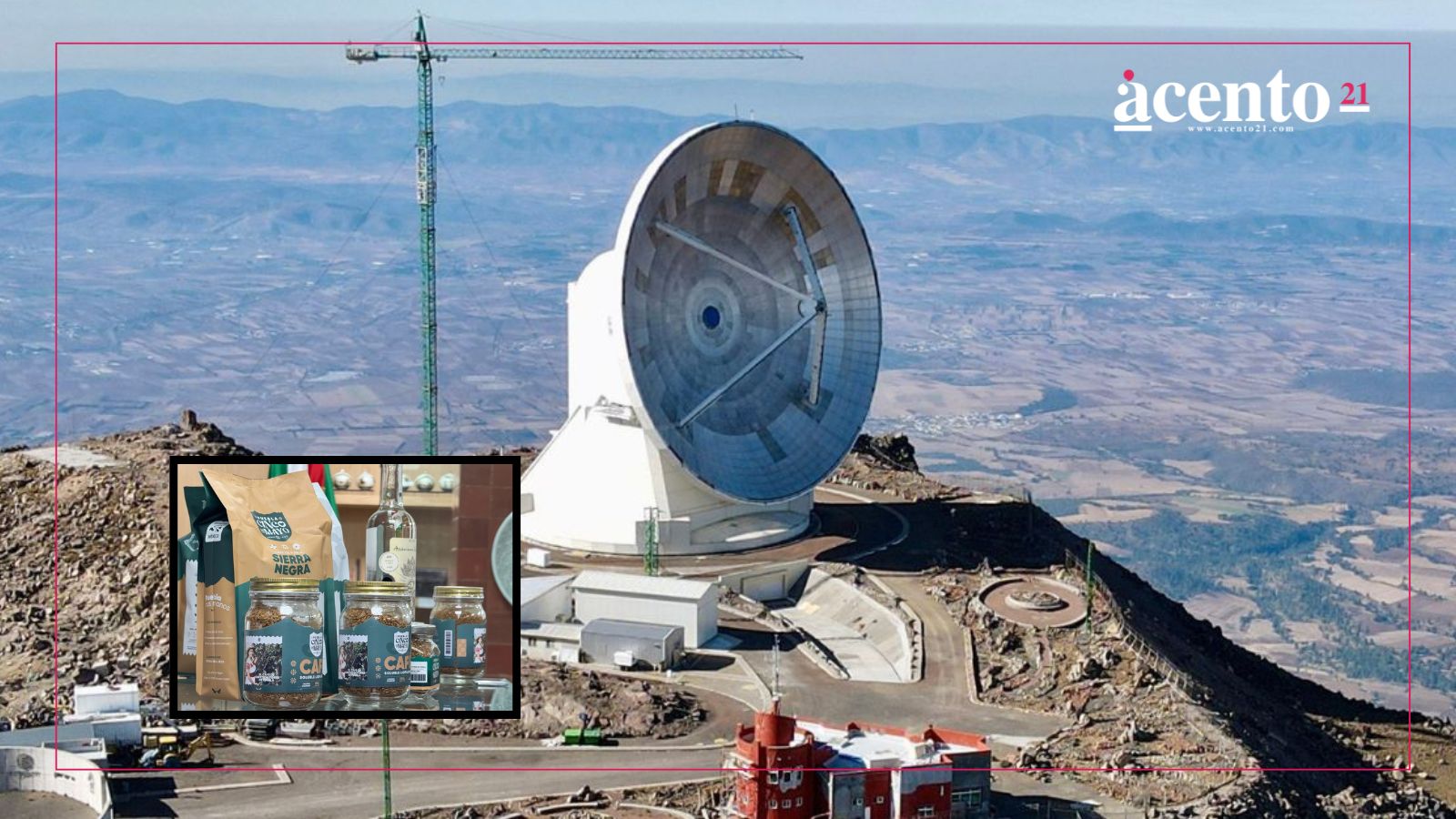 Telescopio milimétrico del Citlaltépetl contará con cabañas y café soluble Cinco de Mayo