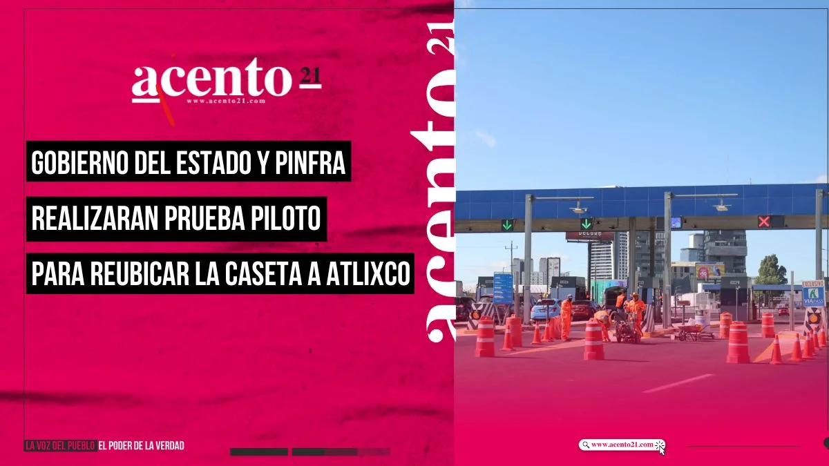 Gobierno de Puebla y Pinfra harán prueba piloto para reubicar Caseta a Atlixco