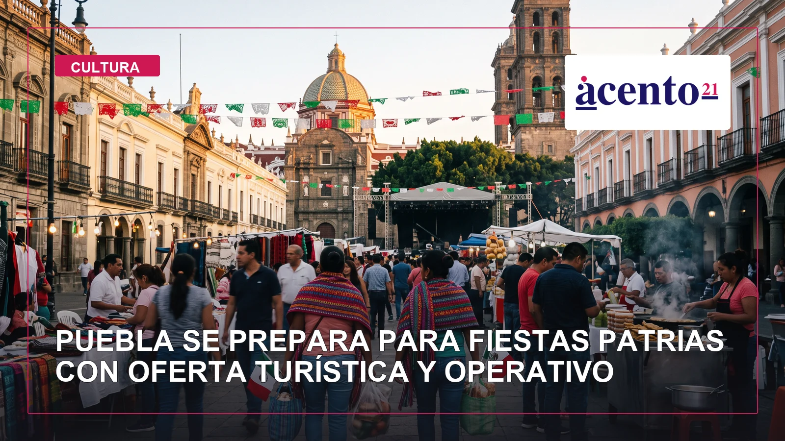 Centro histórico de Puebla con decoración tricolor y actividad turística