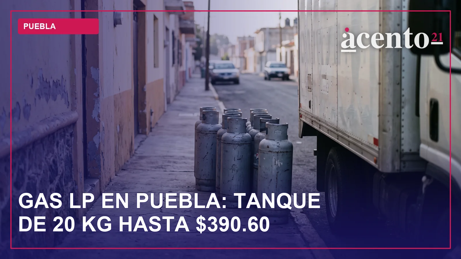 Cilindros de gas LP alineados en una calle de Puebla, sin personas ni marcas legibles